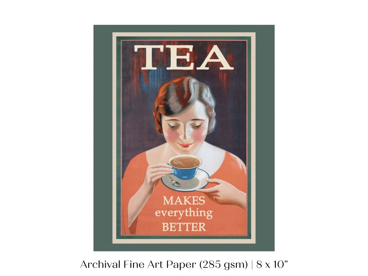 Tea Makes Everything Better | P505 - Single Art Prints - Piccolo Fiore Prints