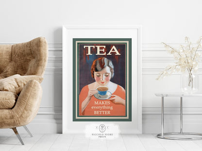 Tea Makes Everything Better | P505 - Single Art Prints - Piccolo Fiore Prints